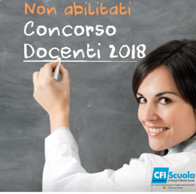 Concorso Docenti non abilitati, ecco il Decreto!