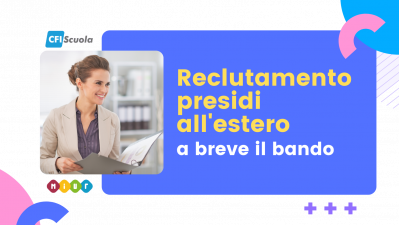 A breve il bando per il reclutamento di presidi da destinare all’estero!